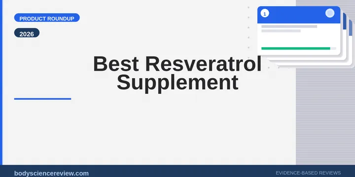 Best Resveratrol Supplement 2026: Top Picks for Longevity