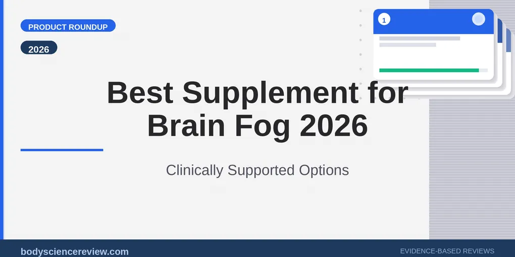 Best Supplement for Brain Fog 2026: Top Picks Ranked