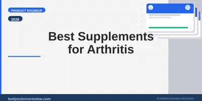 Best Supplements for Arthritis 2026: Top Picks Ranked