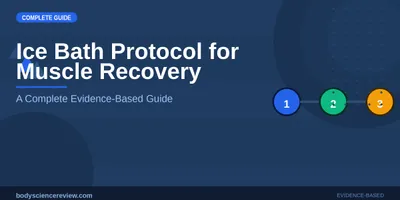 Ice Bath Protocol for Muscle Recovery: A Complete Guide